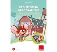 Le difficoltà ortografiche. Attività sui fonemi simili: F-V, P-B, T-D, C-G...