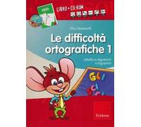 Le difficoltà ortografiche. Con CD-ROM. Vol. 1: Attività su digrammi e trigrammi