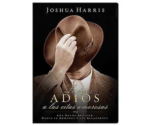 Le dije adios a las citas amorosas: Una Nueva Actitud En Las Relaciones Y El Romance