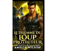 LE DILEMME DU LOUP PROTECTEUR: 6