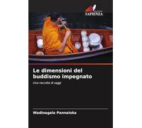 Le dimensioni del buddismo impegnato: Una raccolta di saggi
