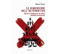 Le dimensioni dell'alternativa. Spazi e tempi per un altro mondo necessario