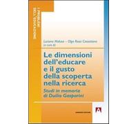 Le dimensioni dell'educare e il gusto della scoperta nella ricerca. Studi ...