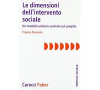 Le dimensioni dell'intervento sociale. Un modello unitario centrato sul compito