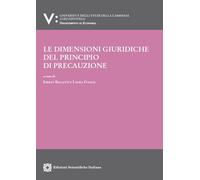 Le dimensioni giuridiche del principio di precauzione - 2023 - Ed