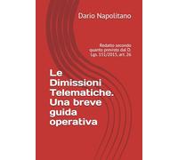 Le Dimissioni Telematiche. Una breve guida operativa: Redatto secondo quanto previsto dal D. Lgs. 151/2015, art. 26