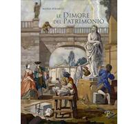 Le dimore del patrimonio. Opere delle gallerie fiorentine in deposito esterno a sedi di rappresentanza e luoghi di culto. Ediz. illustrata. Vol. 1-2