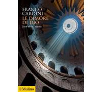 Le dimore di Dio. Dove abita l'eterno