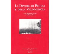 Le dimore di Pistoia e della Valdinievole. L'arte dell'abitare tra ville e residenze urbane