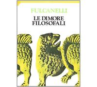 Le dimore filosofali - Fulcanelli