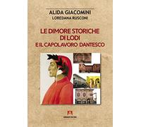 Le dimore storiche di Lodi e il capolavoro dantesco