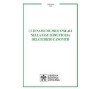 Le dinamiche processuali nella fase istruttoria del giudizio canonico