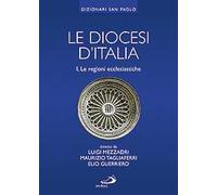 Le diocesi d'Italia. Vol. 1: Le regioni ecclesiastiche