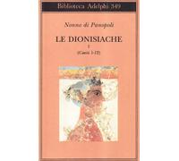 Le dionisiache. Canti 1-12 (Vol. 1)
