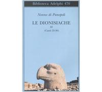 Le dionisiache. Vol. 3 - Nonno di Panopoli