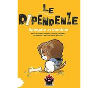 Libri Isalberti Paolo Giovanni / Vecchiato Vittoria / Berti Helen - Le Dipendenz