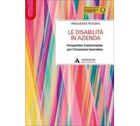 Le disabilità in azienda. Prospettive trasformative per l'inclusi
