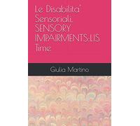 Le Disabilita' Sensoriali, SENSORY IMPAIRMENTS:LIS Time