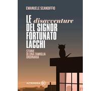 Le disavventure del signor Fortunato Lacchi. Storie di una famiglia ordinaria