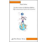 Le disavventure di Madame Molina. Ogni sventura dà poi il piacere di raccontarla