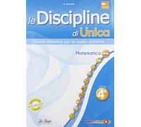 Le discipline di Unica. Matematica. Per la 4ª classe elementare