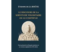 LE DISCOURS DE LA SERVITUDE VOLONTAIRE OU LE CONTR’UN