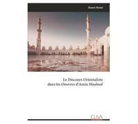 Le Discours Orientaliste dans les Oeuvres d'Amin Maalouf
