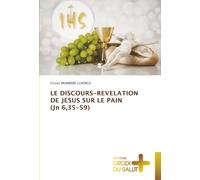 LE DISCOURS-REVELATION DE JESUS SUR LE PAIN (Jn 6,35-59)