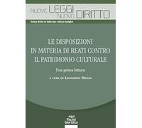 Le disposizioni in materia di reati contro il patrimonio culturale. Una pr...