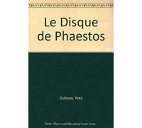 Le Disque De Phaestos: Archeologie. Epigraphie. Index. Preface De M. Lejeune.: Archéologie. Épigraphie. Édition critique. Index