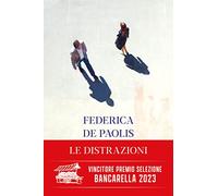 Le distrazioni - De Paolis Federica