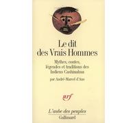 Le dit des Vrais Hommes: Mythes, contes, légendes et traditions des Indiens Cashinahua