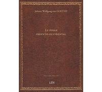 Le divan oriento-occidental / par Goethe