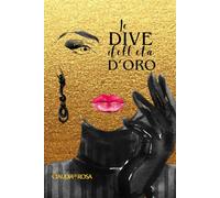 Le Dive dell'Età d'Oro