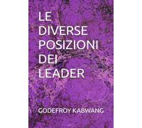 LE DIVERSE POSIZIONI DEI LEADER