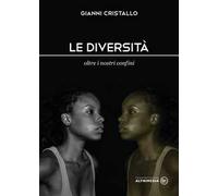 Le diversità. Oltre i nostri confini