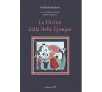 Le divine della Belle Époque [Paperback] [Feb 05, 2022] Ranise, Raffaella; Briat