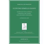 Le divine gemelle celesti. Sacertà del fuoco centrale e semantica dell'aurora nella religione indoeuropea