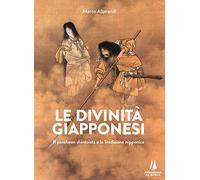 Libri Aliprandi Marco - Le Divinita Giapponesi. Il Pantheon Shintoista E La Trad