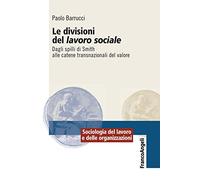 Le divisioni del lavoro sociale. Dagli spilli di Smith alle catene transnazionali del valore