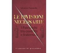 Le divisioni necessarie. I Patriarchi tra conflitti e fraternità