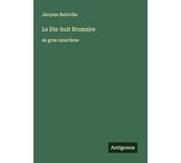 Le Dix-huit Brumaire: en gros caractères