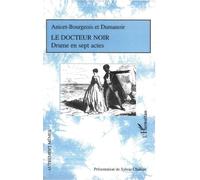 Le docteur noir: Drame en sept actes