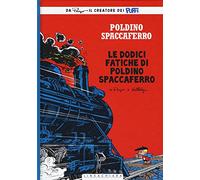 Le dodici fatiche di Poldino Spaccaferro. Poldino Spaccaferro (Vol. 3)