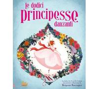 Le dodici principesse danzanti. Ediz. a colori