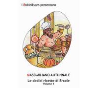Le dodici ricette di Ercole. Vol. 1
