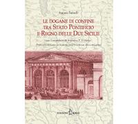 Le dogane di confine tra Stato Pontificio e Regno delle due Sicilie