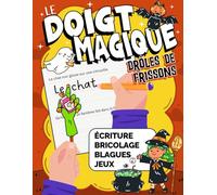 Le Doigt Magique - Drôles de frissons: Activités d’Halloween - écriture, bricolages, blagues et jeux pour les enfants de 5 à 8 ans