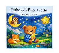 Le Dolci Fiabe della Buonanotte - 10 Storie Magiche per Sognare