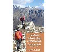 Le Dolomiti della Val di Lima e l'Orrido di Botri. Carta escursionistica
